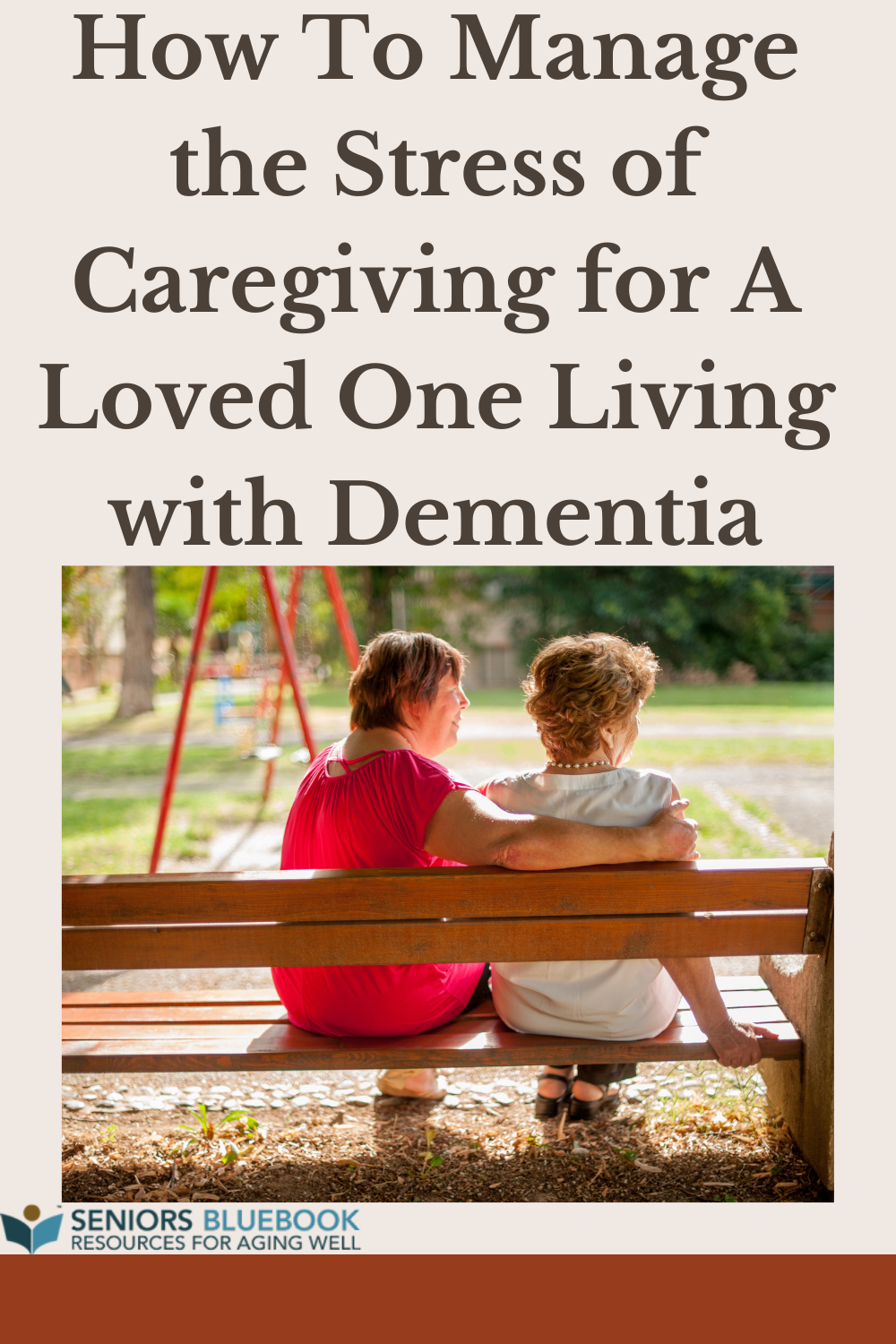 How To Manage the Stress of Caregiving for A Loved One Living with ...