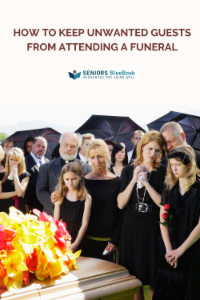 How To Keep Unwanted Guests from Attending a Funeral