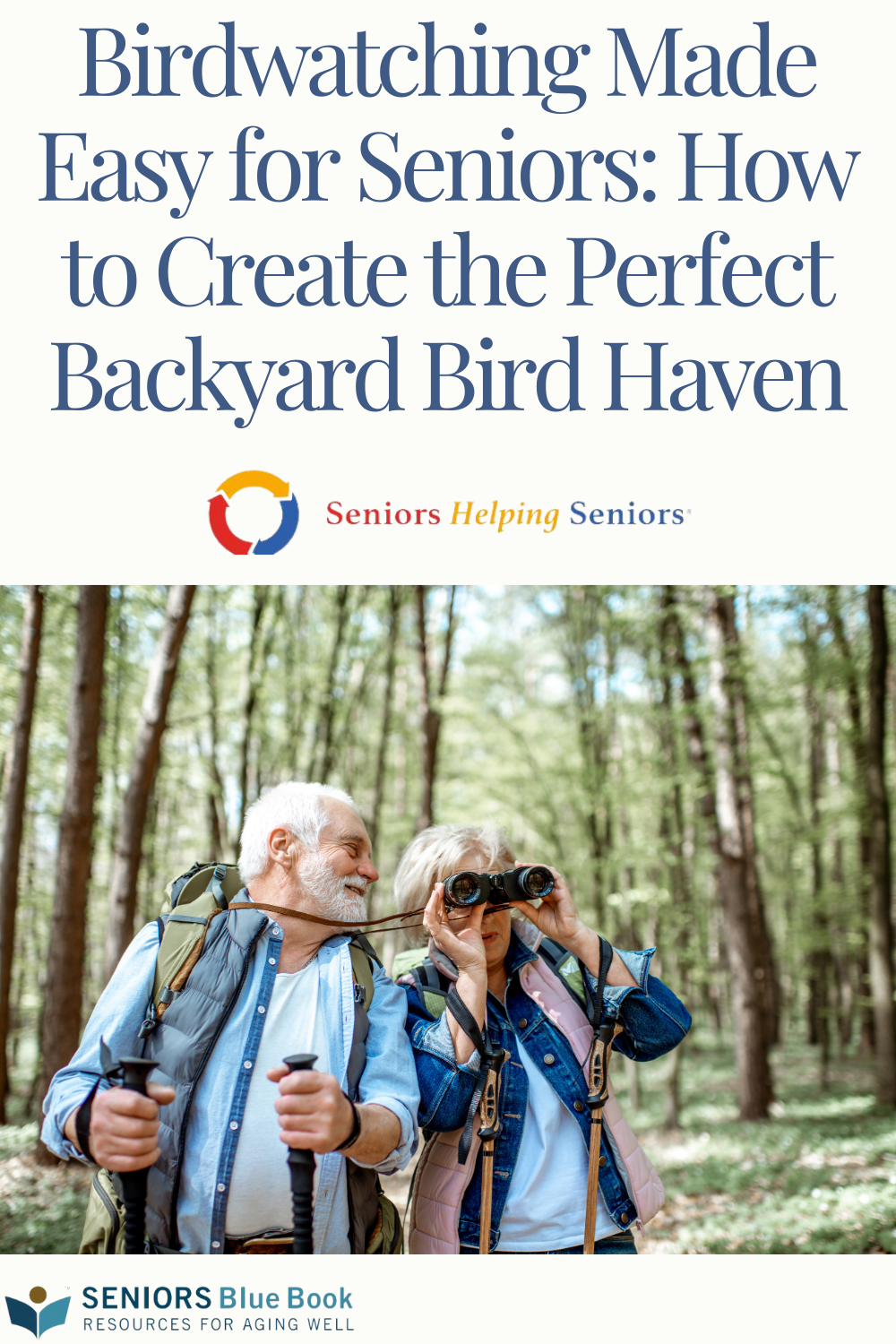 Birdwatching Made Easy for Seniors: How to Create the Perfect Backyard Bird Haven