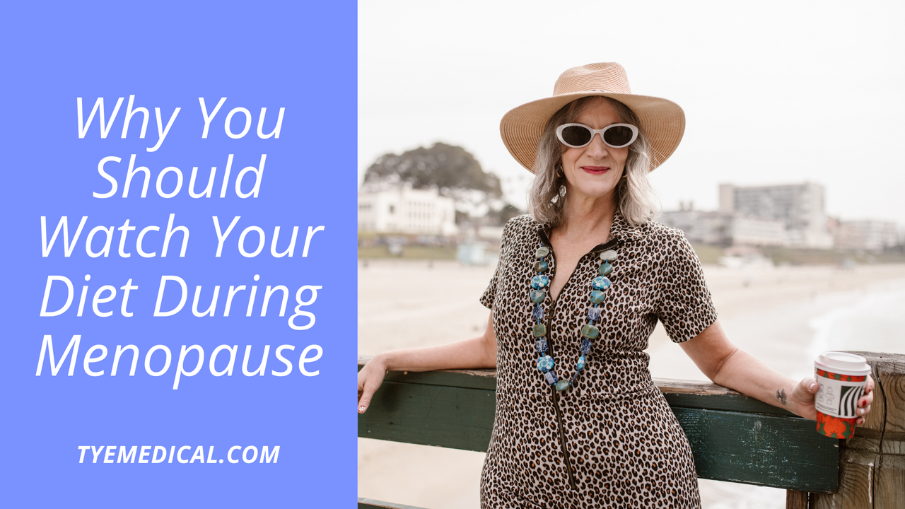 Why You Should Watch Your Diet During Menopause