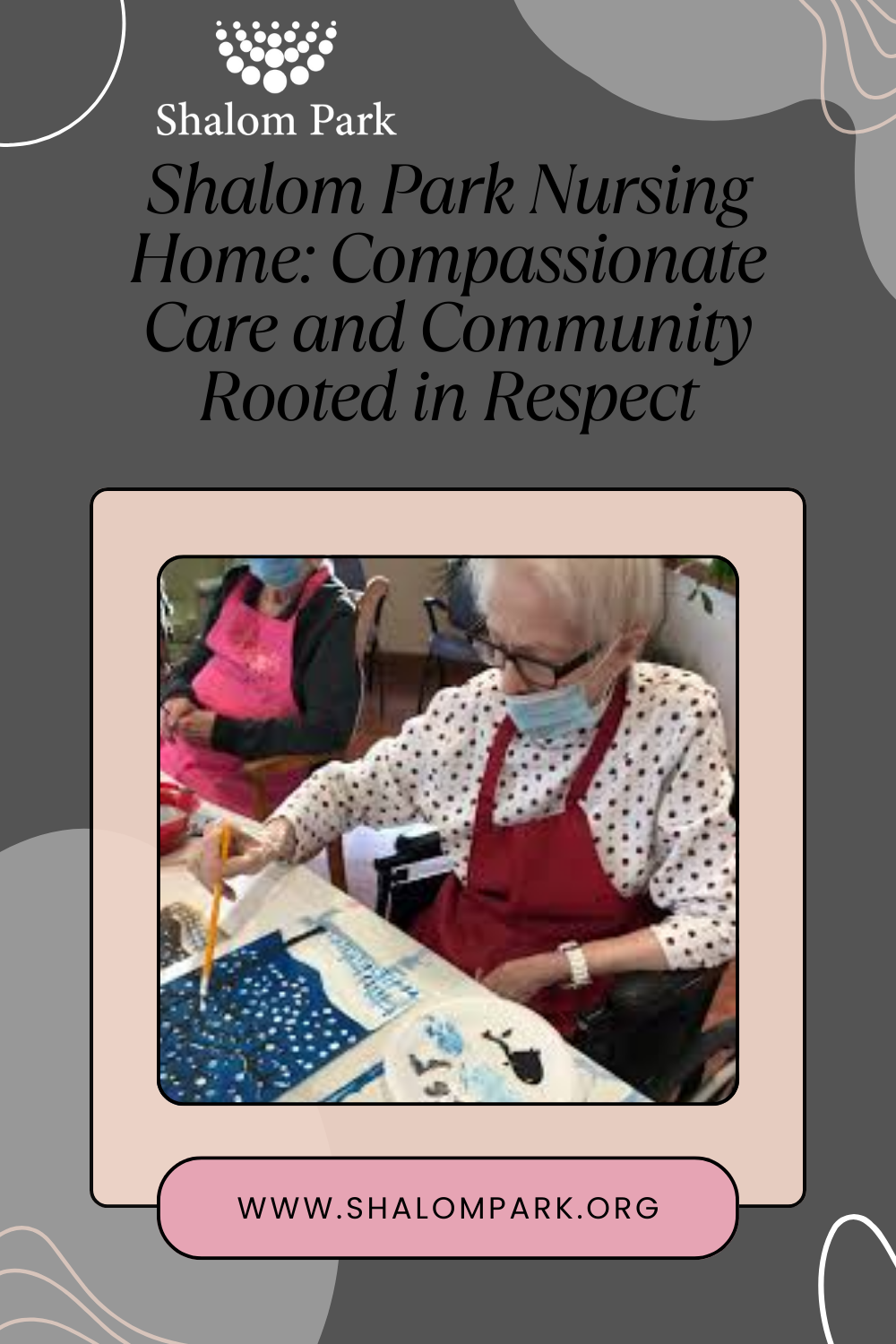Shalom Park Nursing Home: Compassionate Care and Community Rooted in Respect
