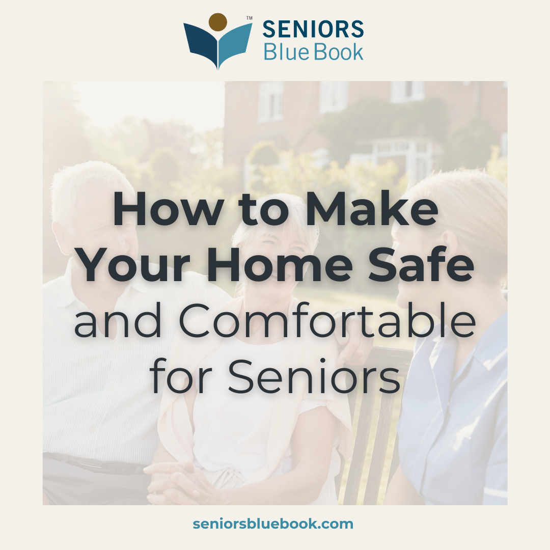 How to Make Your Home Safe and Comfortable for Seniors