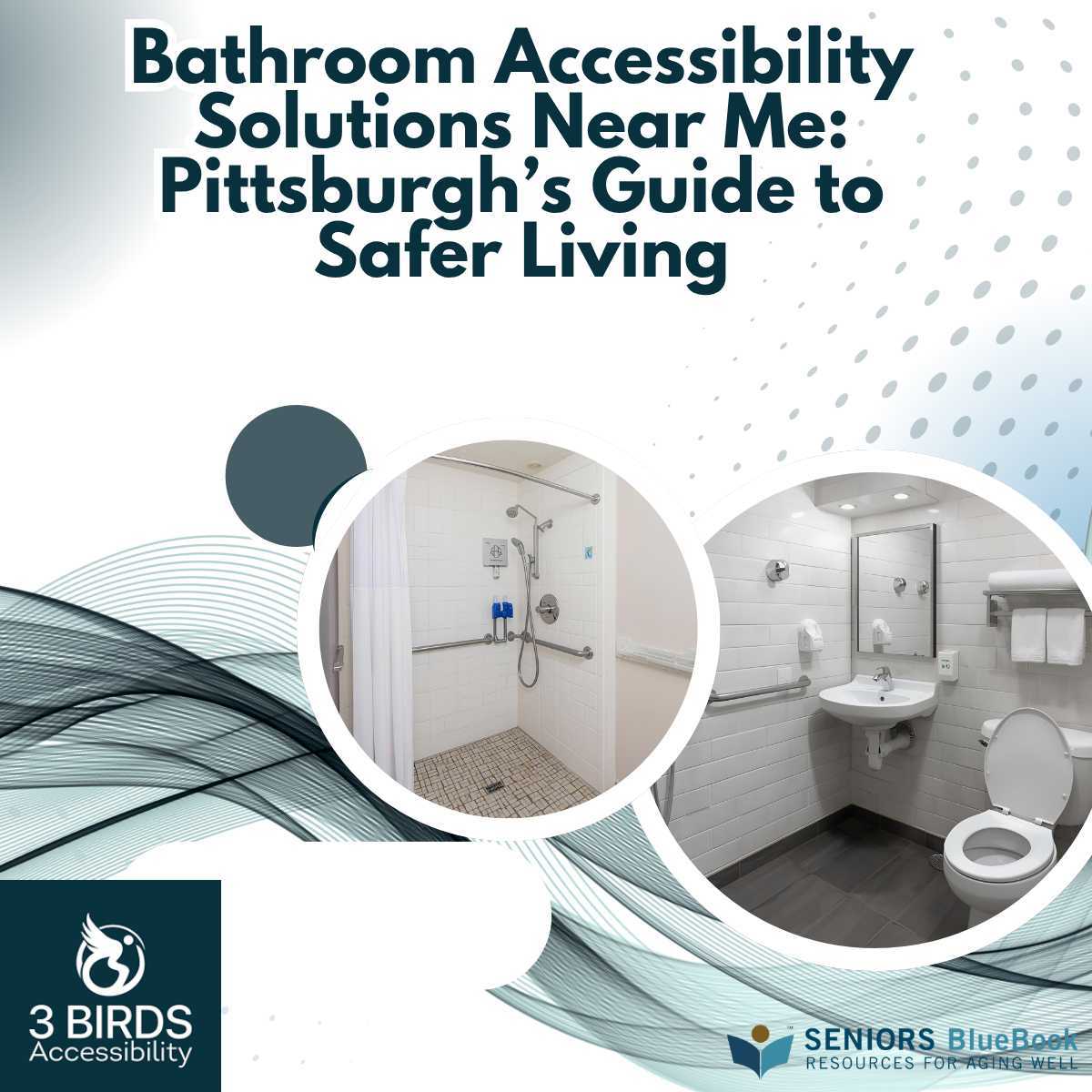 Bathroom Accessibility Solutions Near Me: Pittsburgh’s Guide to Safer Living