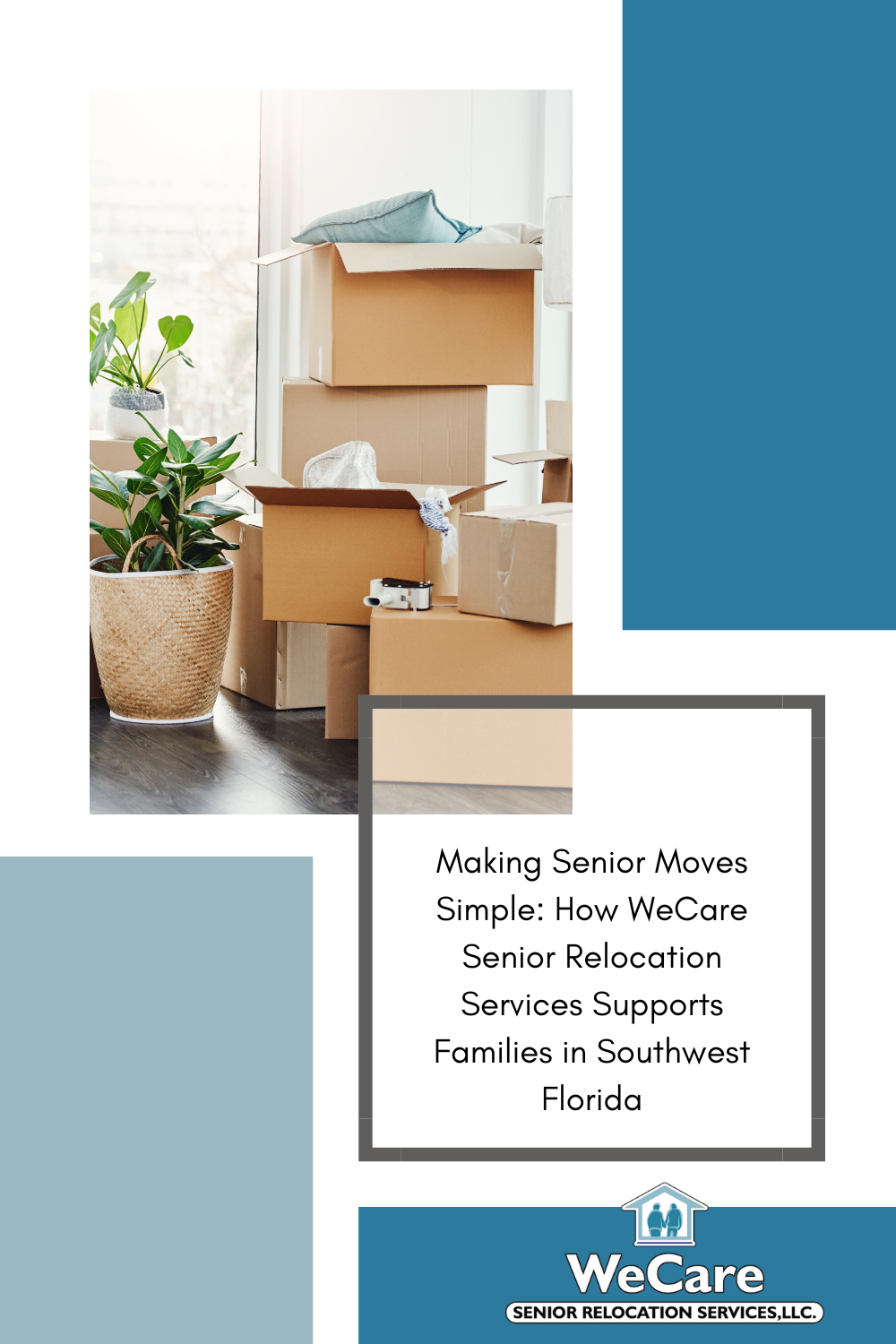 Making Senior Moves Simple: How WeCare Senior Relocation Services Supports Families in Southwest Florida
