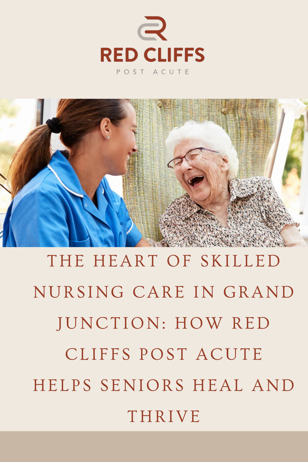 The Heart of Skilled Nursing Care in Grand Junction: How Red Cliffs Post Acute Helps Seniors Heal and Thrive