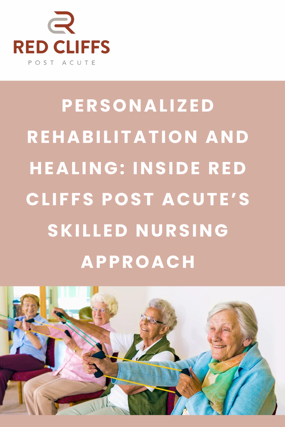 Personalized Rehabilitation and Healing: Inside Red Cliffs Post Acute’s Skilled Nursing Approach