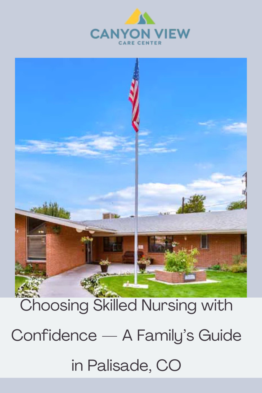 Choosing Skilled Nursing with Confidence — A Family’s Guide in Palisade, Colorado