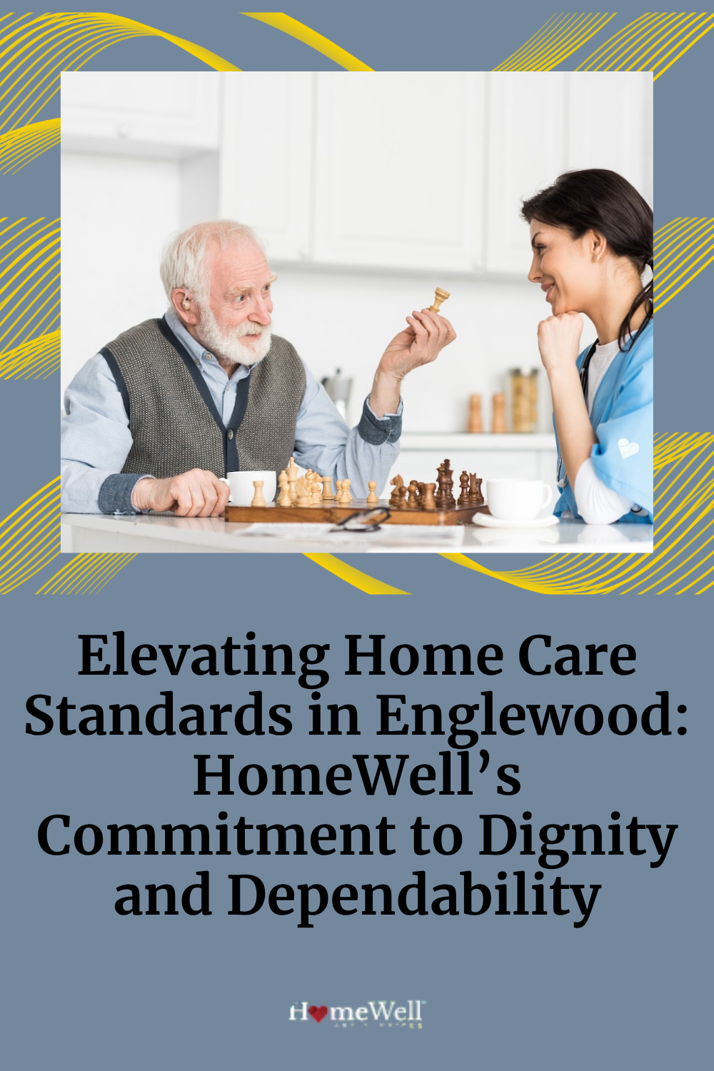 Elevating Home Care Standards in Englewood: HomeWell’s Commitment to Dignity and Dependability