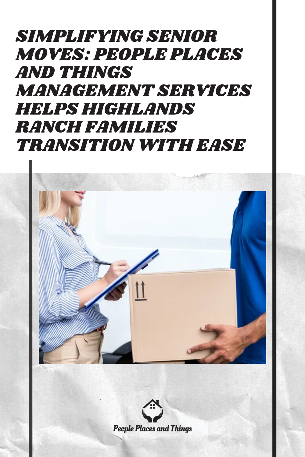 Simplifying Senior Moves: People Places and Things Management Services Helps Highlands Ranch Families Transition with Ease