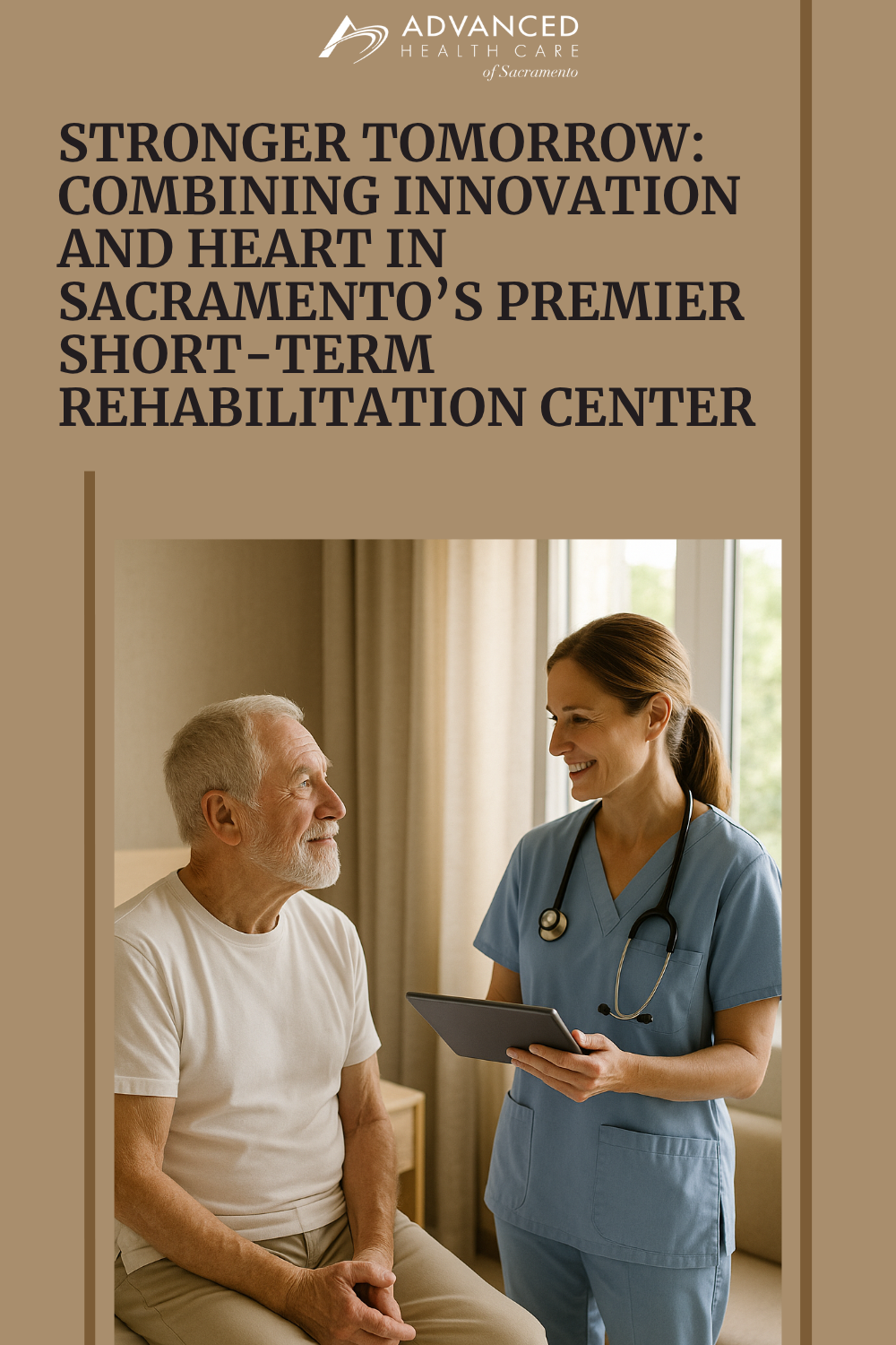 Stronger Tomorrow: Combining Innovation and Heart in Sacramento’s Premier Short-Term Rehabilitation Center