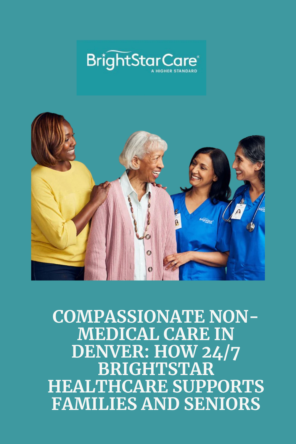 Compassionate Non-Medical Care in Denver: How 24/7 BrightStar Healthcare Supports Families and Seniors