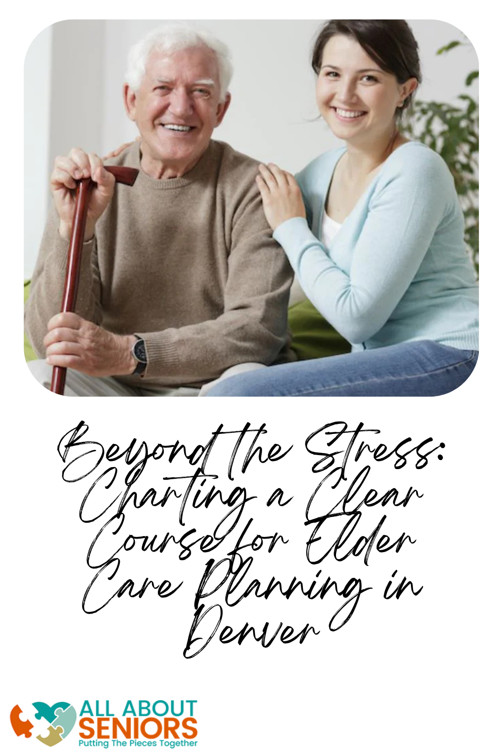 Beyond the Stress: Charting a Clear Course for Elder Care Planning in Denver