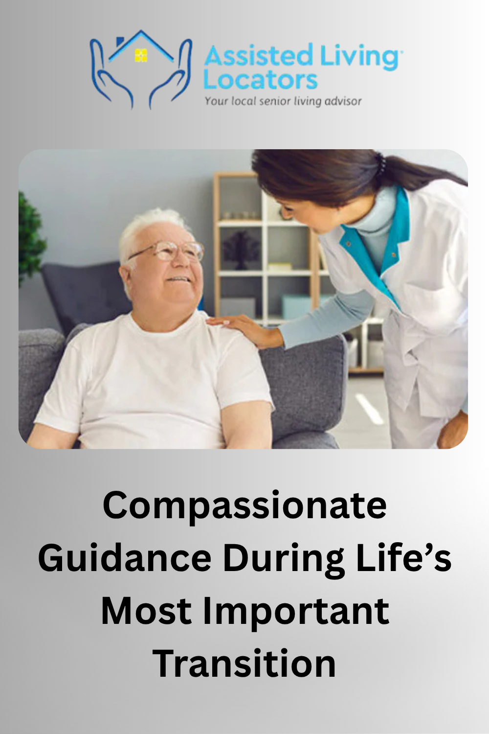 Compassionate Guidance During Life’s Most Important Transition