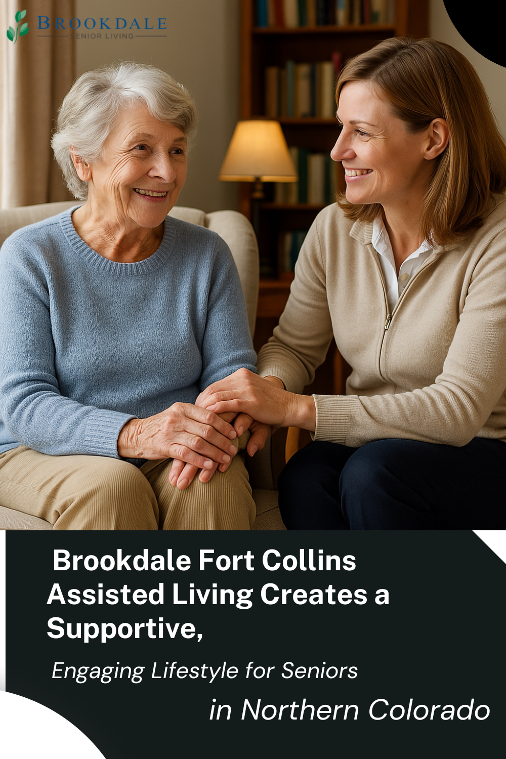 Brookdale Fort Collins Assisted Living Creates a Supportive, Engaging Lifestyle for Seniors in Northern Colorado