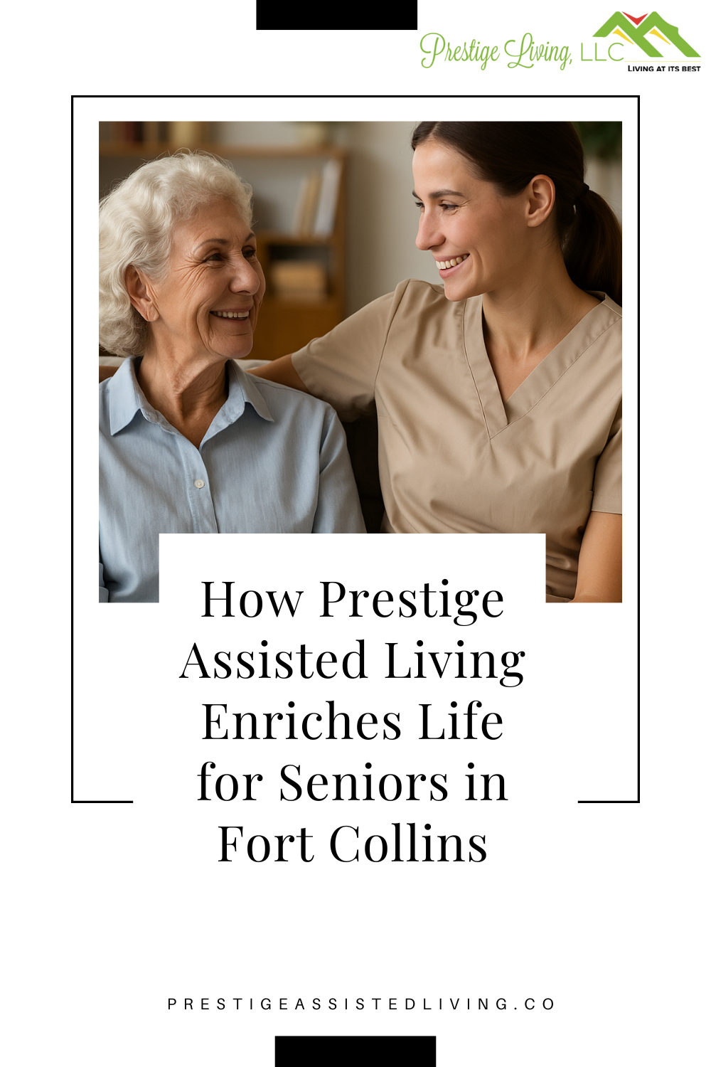 Prestige Assisted Living A Warm, Supportive Place to Call Home: How Prestige Assisted Living Enriches Life for Seniors in Fort Collins