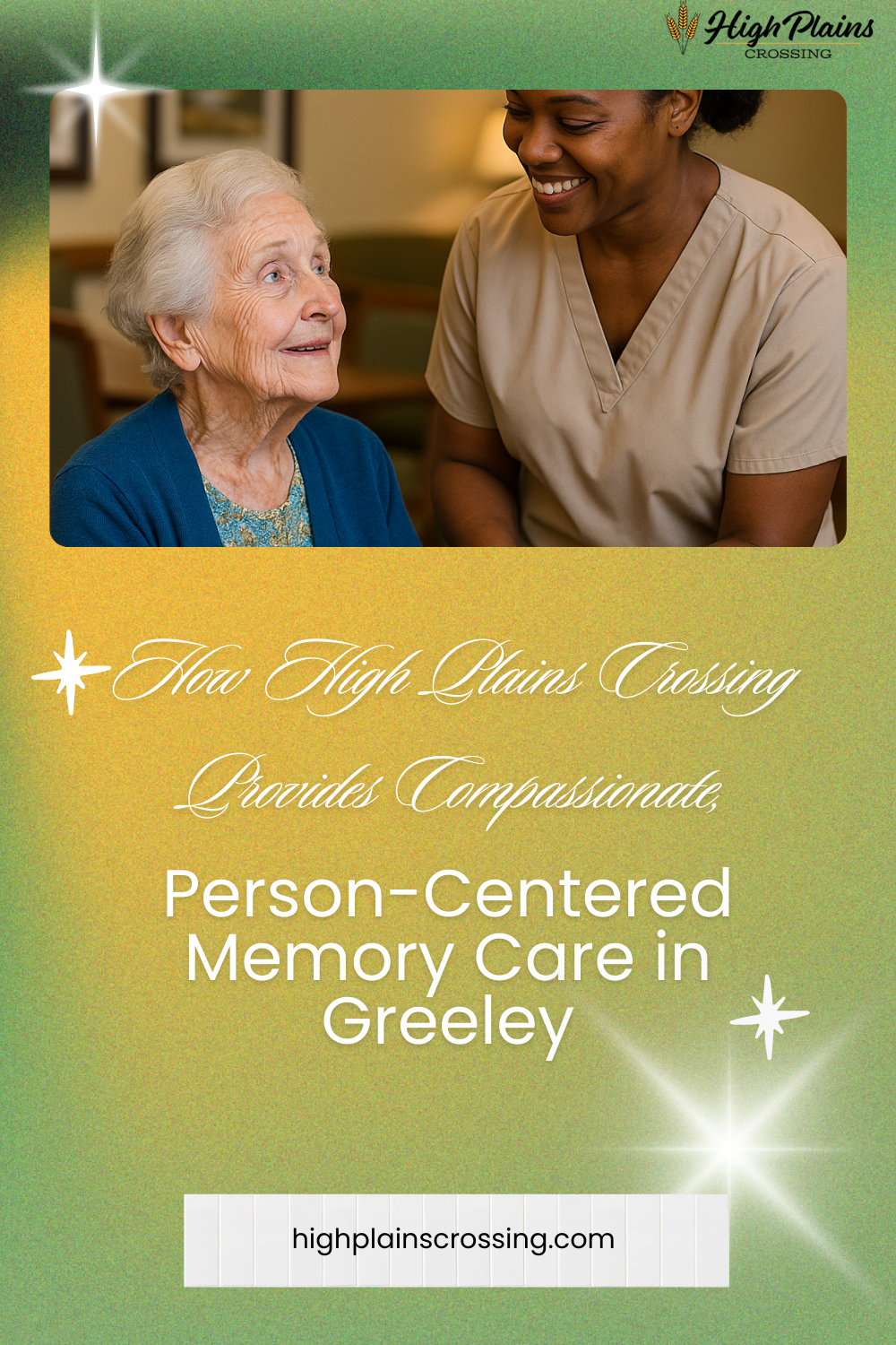 Where Every Memory Matters: How High Plains Crossing Provides Compassionate, Person-Centered Memory Care in Greeley