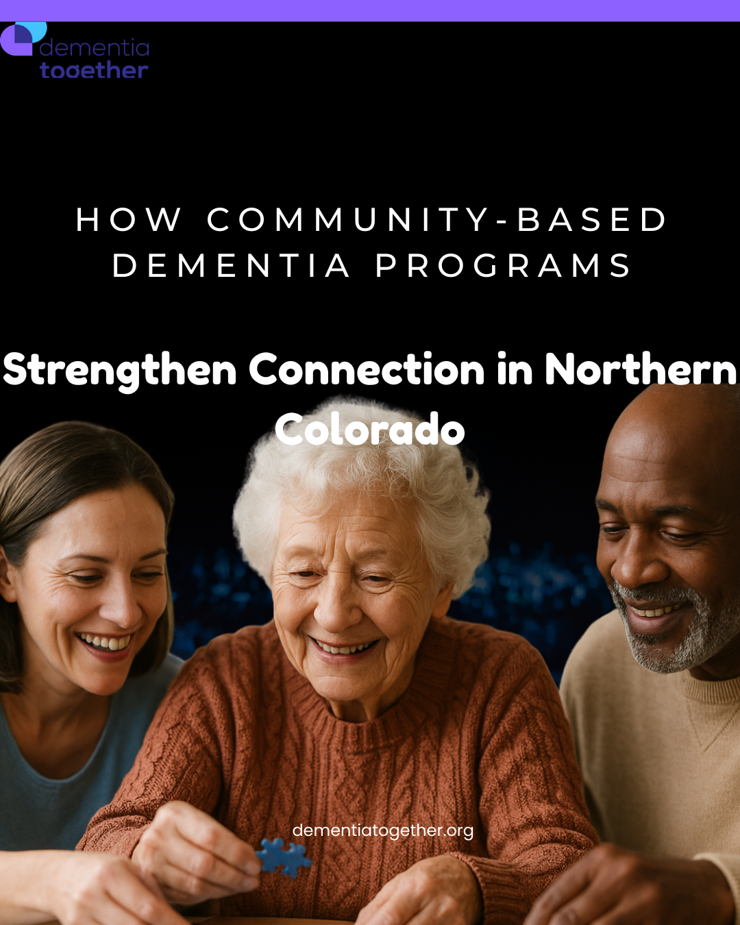 How Community-Based Dementia Programs Strengthen Connection in Northern Colorado