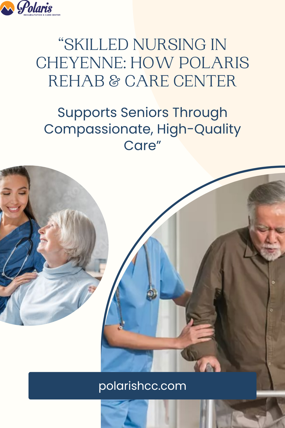 Skilled Nursing in Cheyenne: How Polaris Rehab & Care Center Supports Seniors Through Compassionate, High-Quality Care