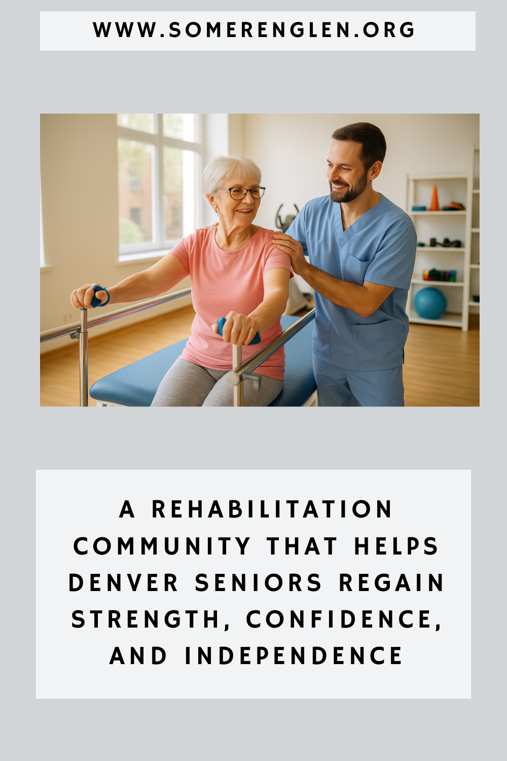 A Rehabilitation Community That Helps Denver Seniors Regain Strength, Confidence, and Independence