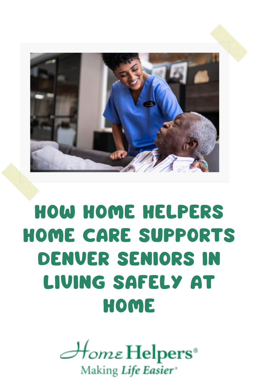 How Home Helpers Home Care Supports Denver Seniors in Living Safely at Home