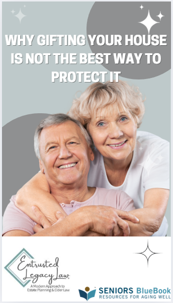 Why Gifting Your House is Not the Best Way to Protect It