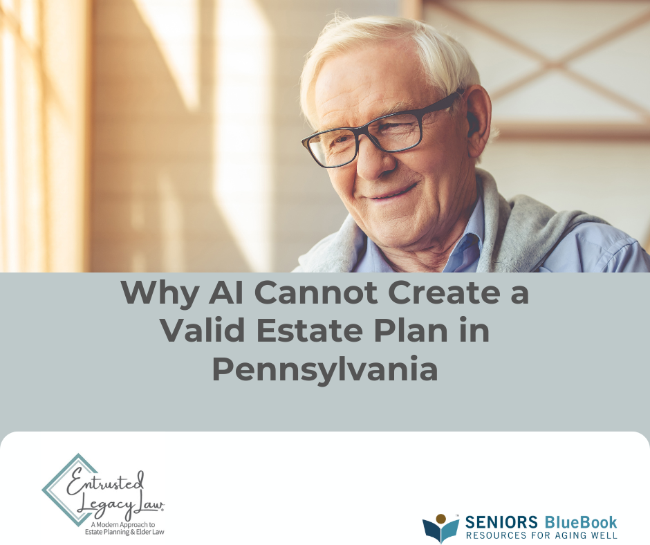 Why AI Cannot Create a Valid Estate Plan in Pennsylvania