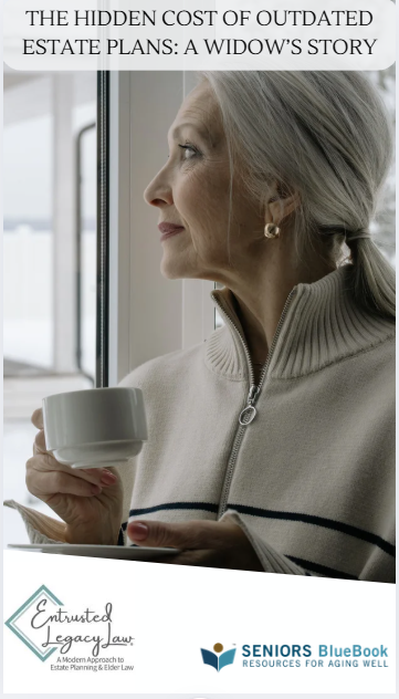 The Hidden Cost of Outdated Estate Plans: A Widow’s Story