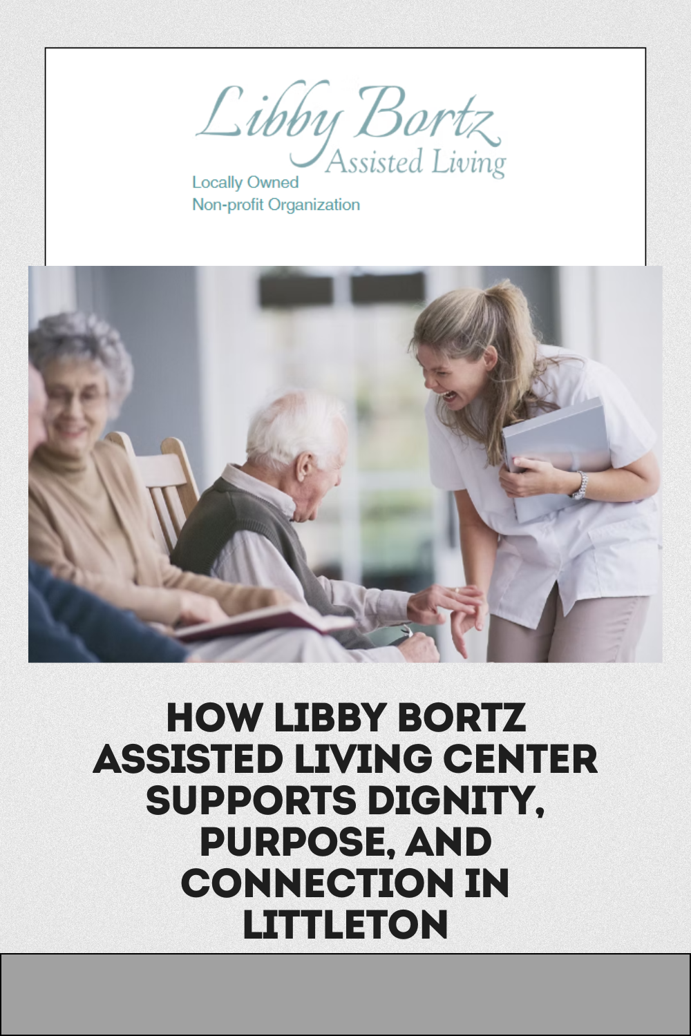 How Libby Bortz Assisted Living Center Supports Dignity, Purpose, and Connection in Littleton