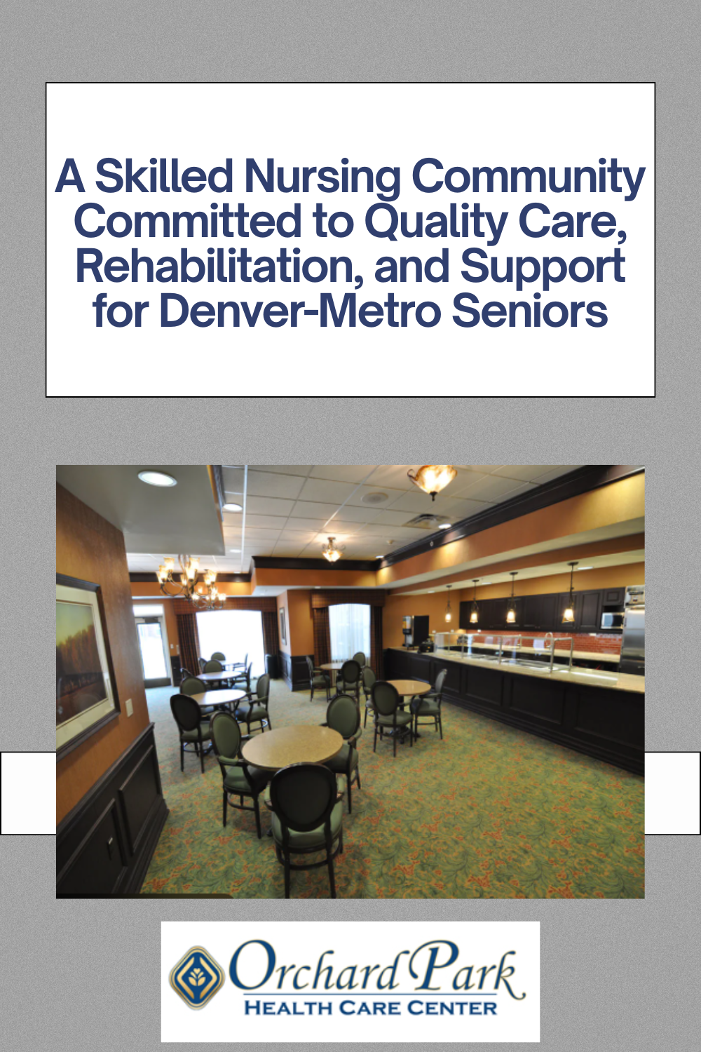 A Skilled Nursing Community Committed to Quality Care, Rehabilitation, and Support for Denver-Metro Seniors