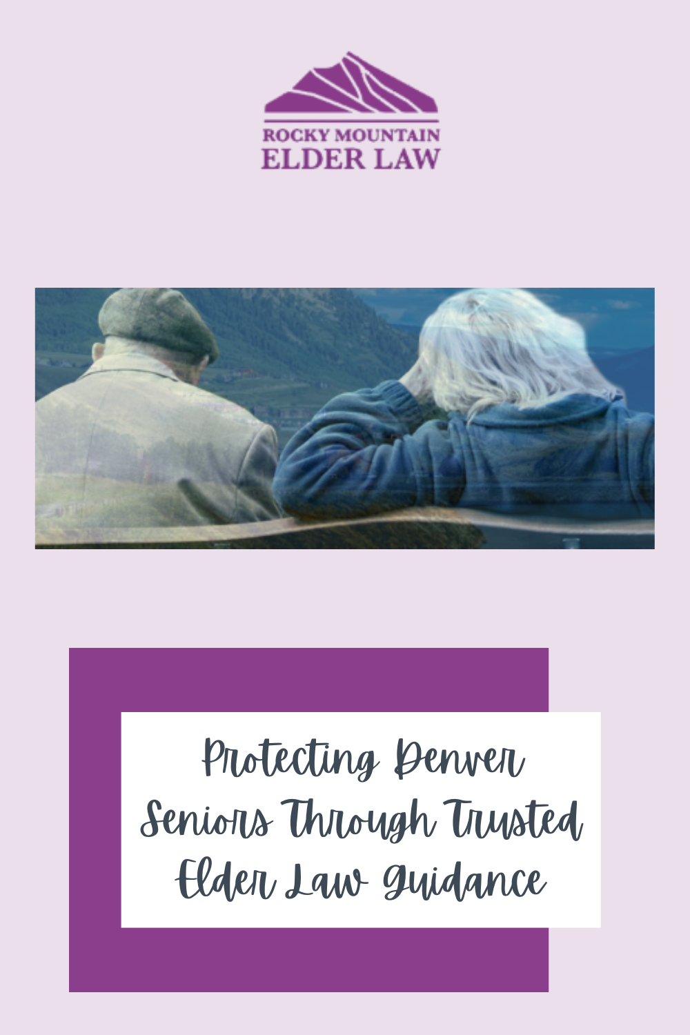 Protecting Denver Seniors Through Trusted Elder Law Guidance