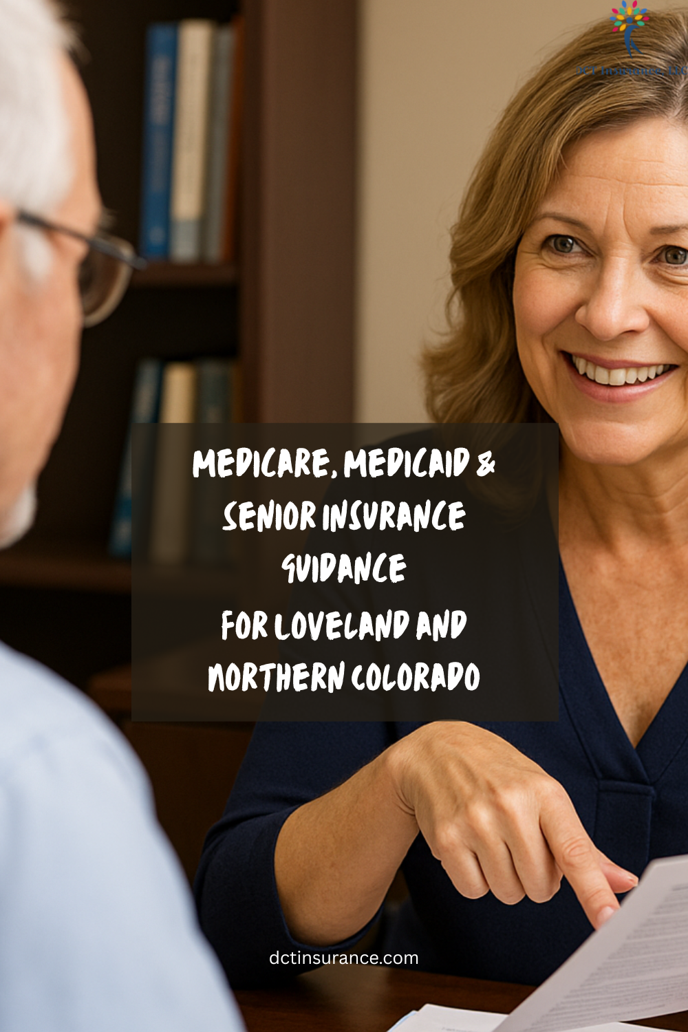 Medicare, Medicaid & Senior Insurance Guidance in Loveland: Helping Older Adults Make Confident, Informed Decisions