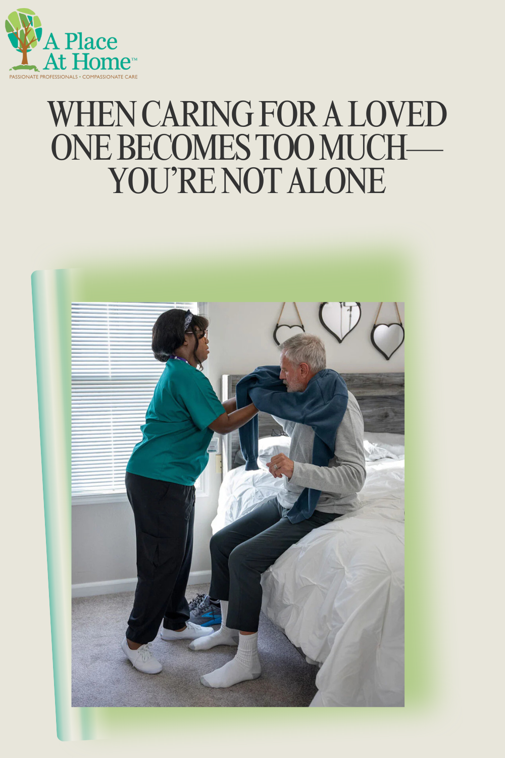 When Caring for a Loved One Becomes Too Much—You’re Not Alone