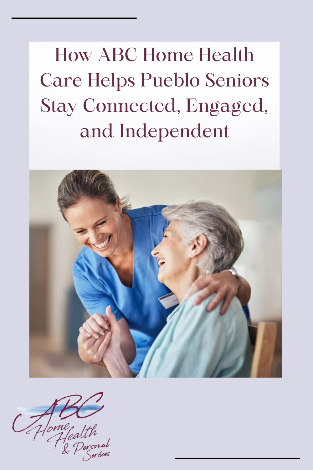 How ABC Home Health Care Helps Pueblo Seniors Stay Connected, Engaged, and Independent
