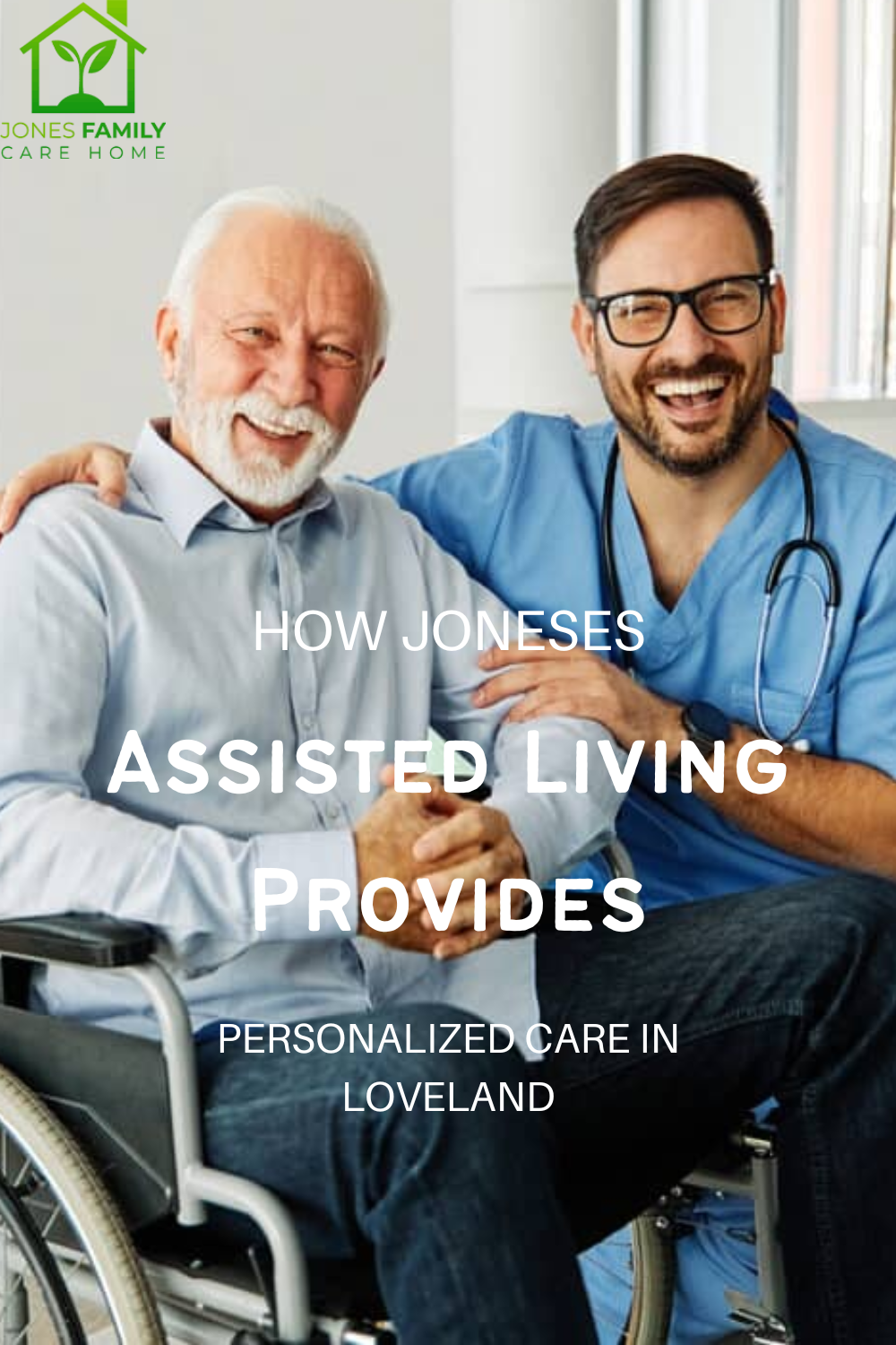 How Joneses Assisted Living Provides Personalized Care in Loveland