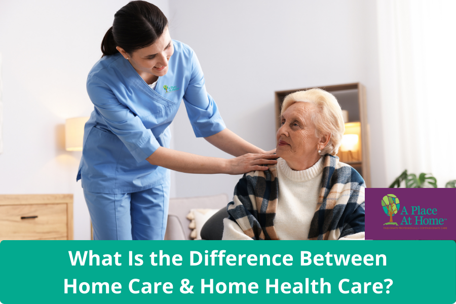 Understanding the Differences Between Home Care & Home Health Care