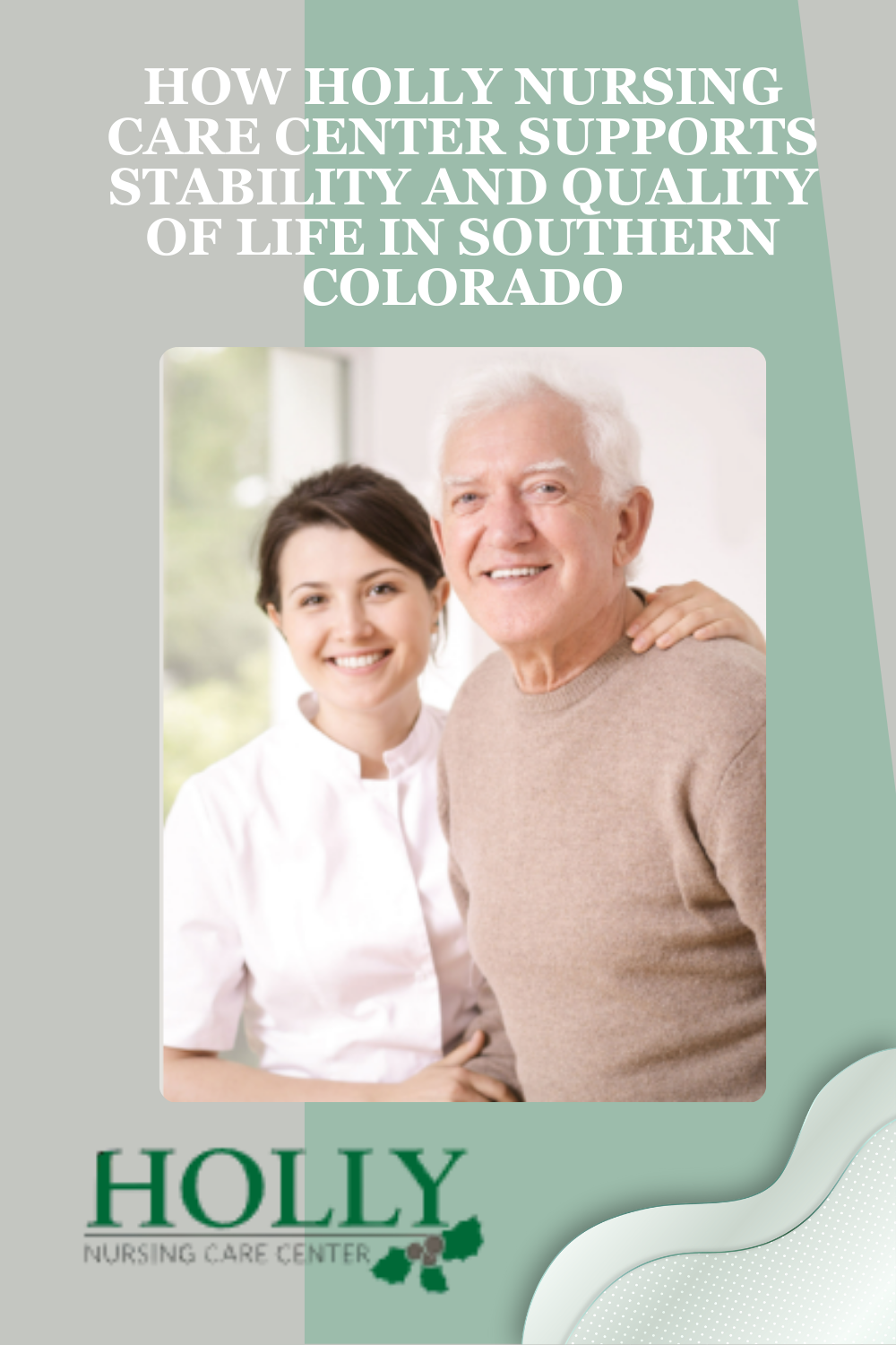 How Holly Nursing Care Center Supports Stability and Quality of Life in Southern Colorado