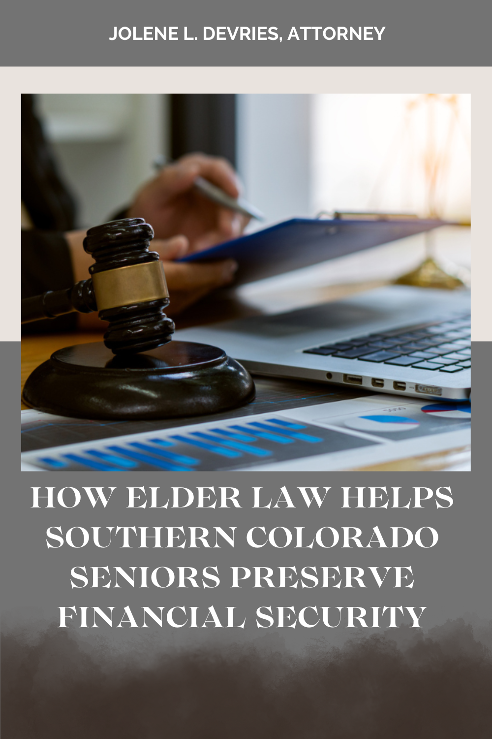 How Elder Law Helps Southern Colorado Seniors Preserve Financial Security