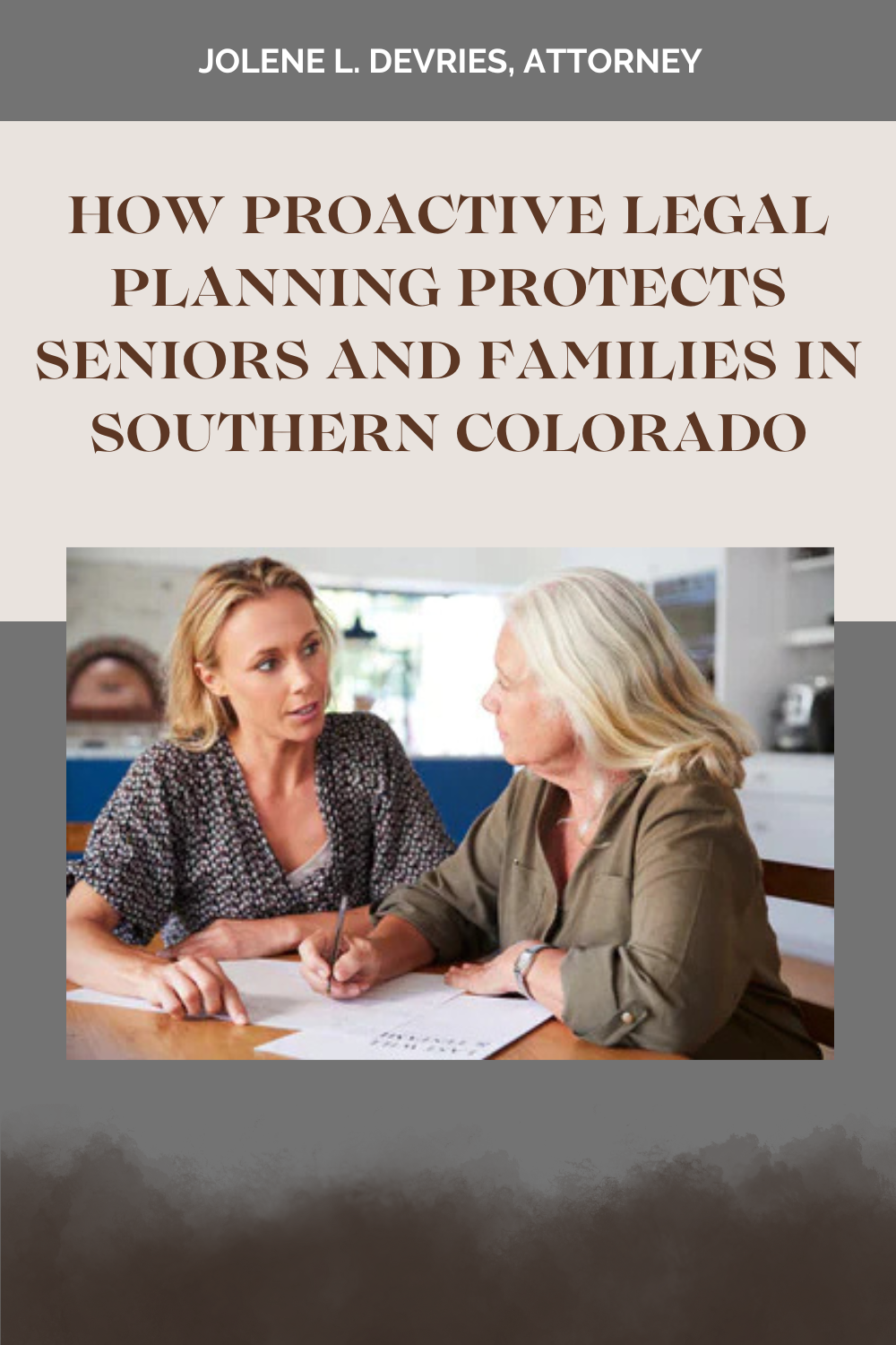 How Proactive Legal Planning Protects Seniors and Families in Southern Colorado