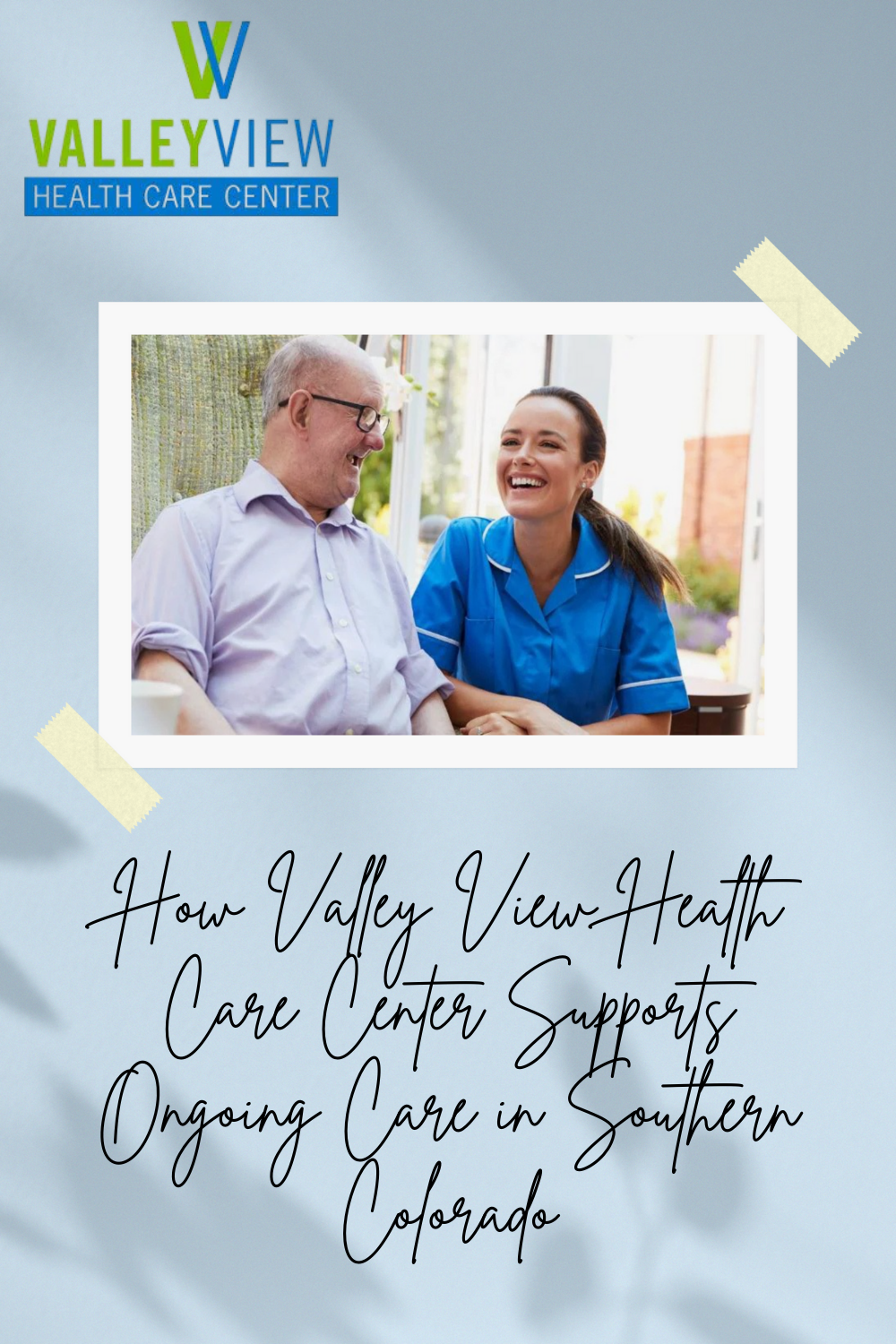 How Valley View Health Care Center Supports Ongoing Care in Southern Colorado