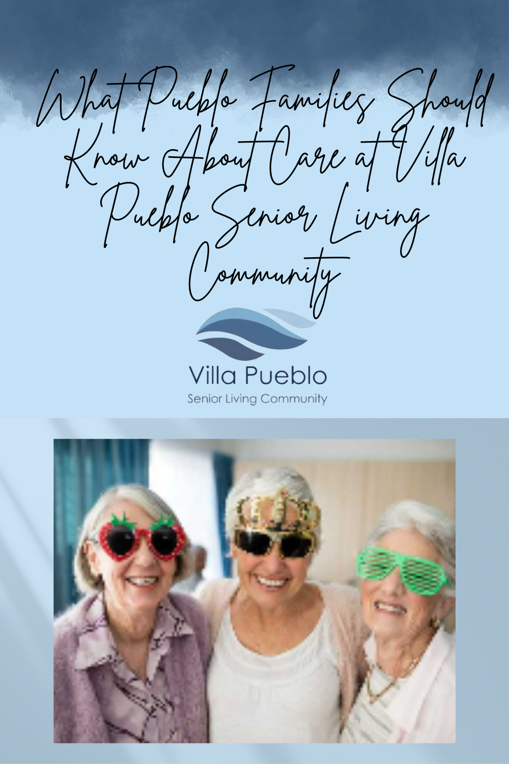 What Pueblo Families Should Know About Care at Villa Pueblo Senior Living Community