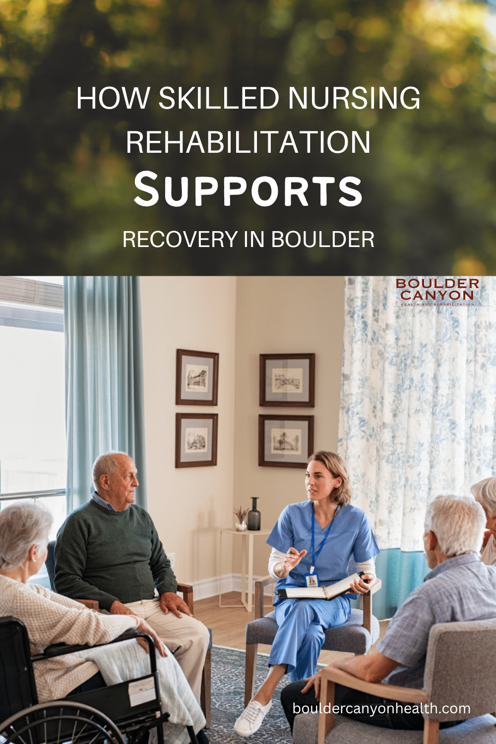How Skilled Nursing Rehabilitation Supports Recovery in Boulder