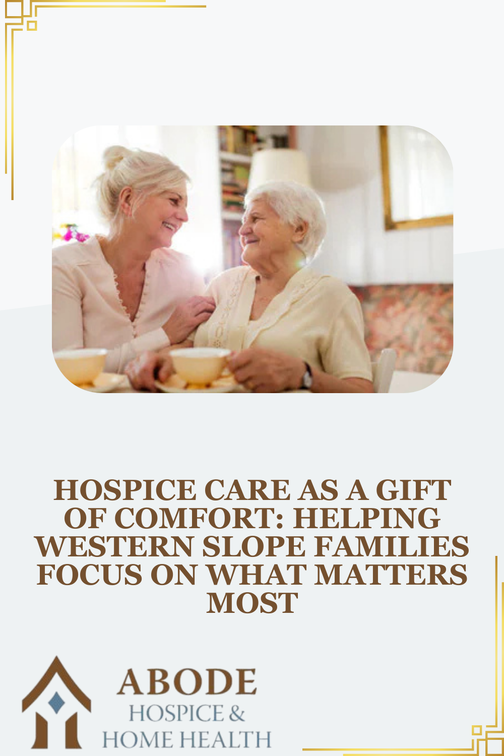 Hospice Care as a Gift of Comfort: Helping Western Slope Families Focus on What Matters Most