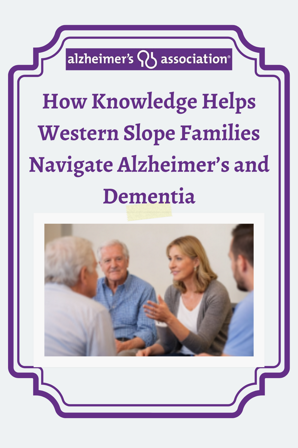 How Knowledge Helps Western Slope Families Navigate Alzheimer’s and Dementia