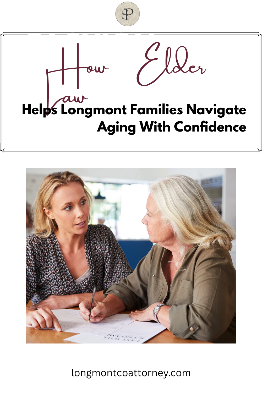 How Elder Law Helps Longmont Families Navigate Aging With Confidence