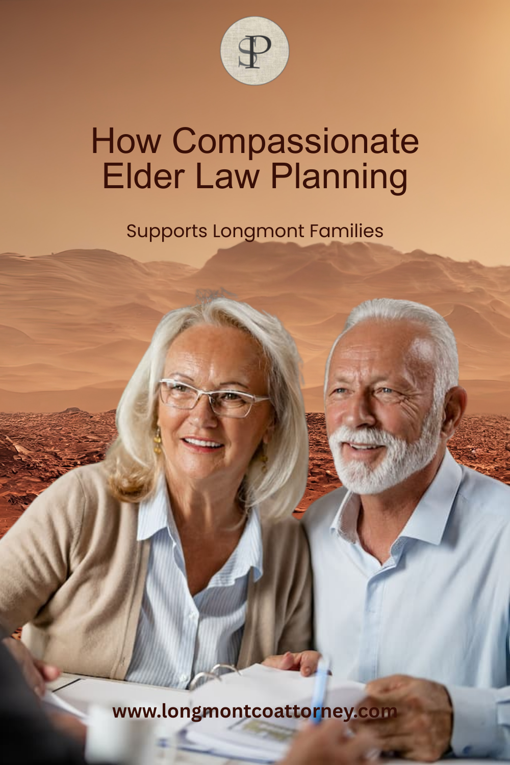 How Compassionate Elder Law Planning Supports Longmont Families