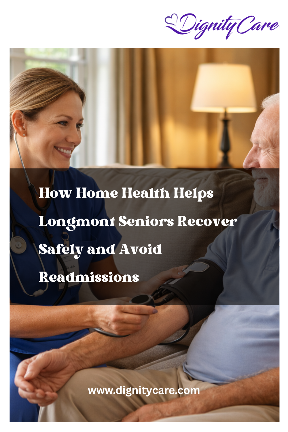 How Home Health Helps Longmont Seniors Recover Safely and Avoid Readmissions