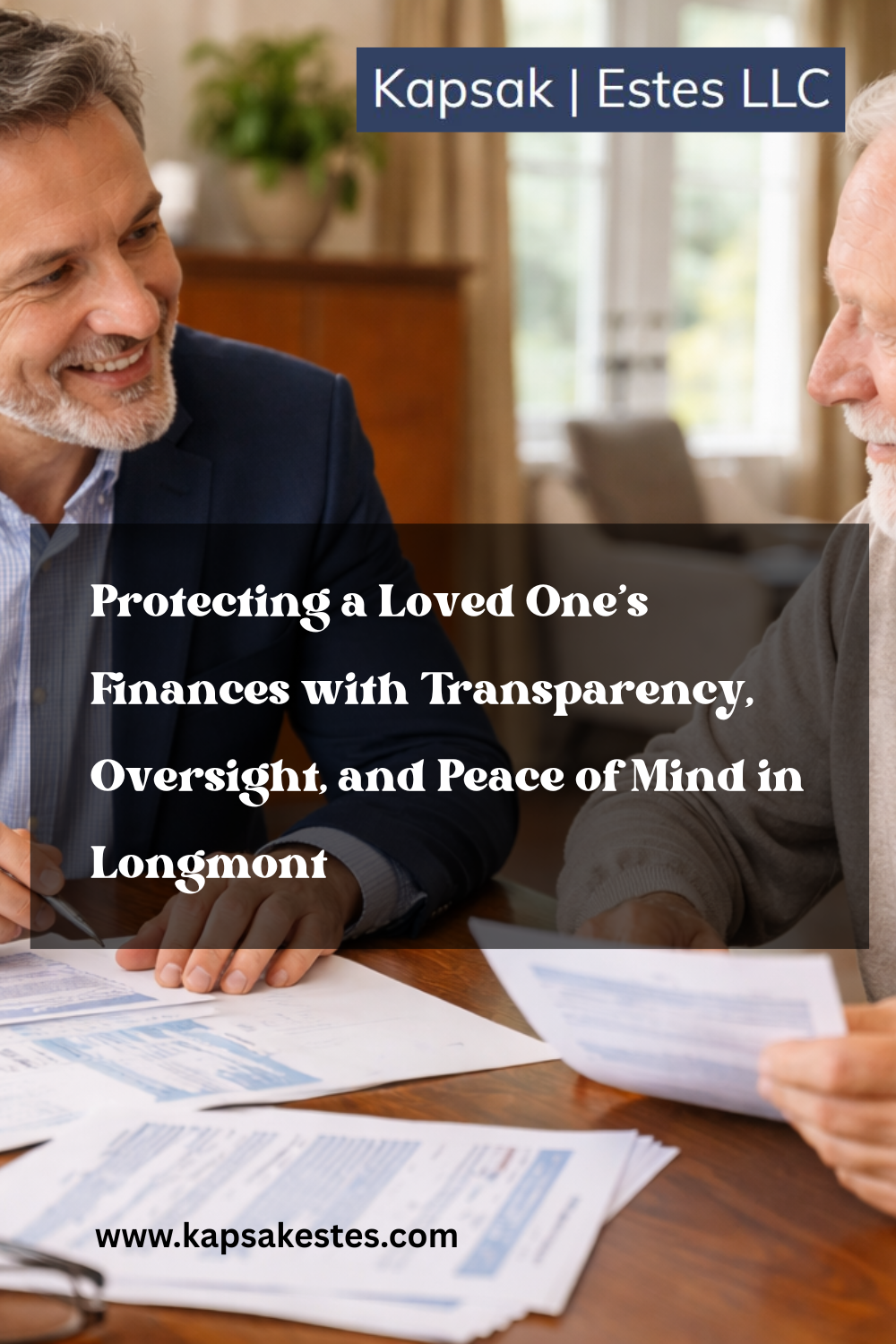 Protecting a Loved One’s Finances with Transparency, Oversight, and Peace of Mind in Longmont