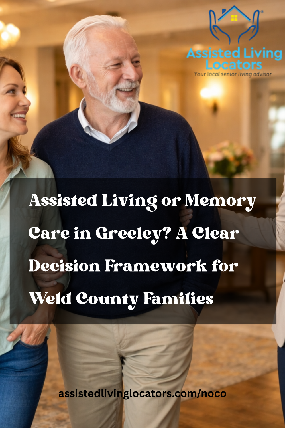 Assisted Living or Memory Care in Greeley? A Clear Decision Framework for Weld County Families