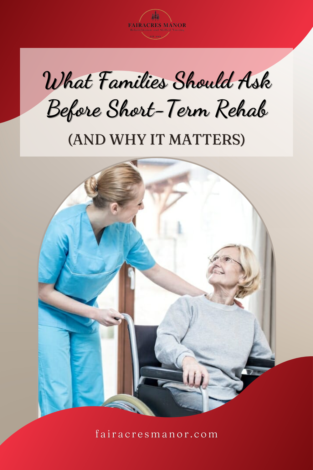 What Families Should Ask Before Short-Term Rehab (and Why It Matters)