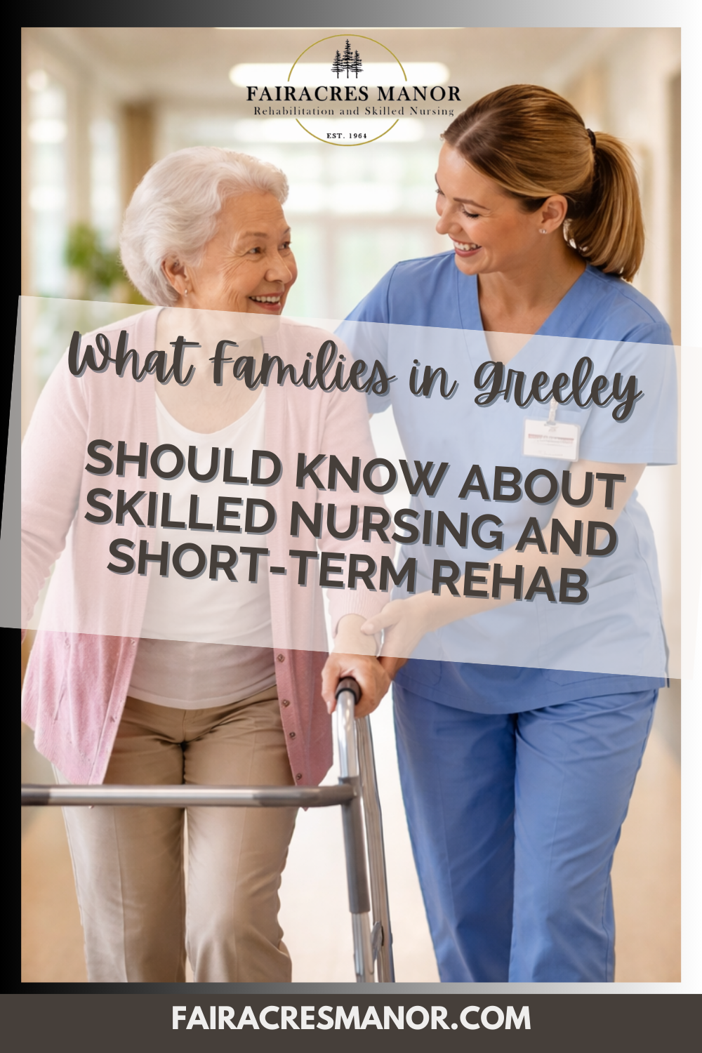 What Families in Greeley Should Know About Skilled Nursing and Short-Term Rehab